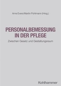 bokomslag Personalbemessung in Der Pflege: Zwischen Gesetz Und Gestaltungsraum