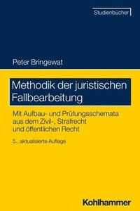 bokomslag Methodik Der Juristischen Fallbearbeitung: Mit Aufbau- Und Prufungsschemata Aus Dem Zivil-, Strafrecht Und Offentlichen Recht