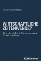 bokomslag Wirtschaftliche Zeitenwende?: Kunstliche Intelligenz, Energieversorgung, Ruckkehr Der Zinsen