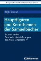 bokomslag Hauptfiguren Und Kernthemen Der Samuelbucher: Studien Zu Den Geschichtsuberlieferungen Des Alten Testaments IV