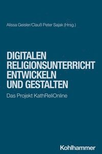 bokomslag Digitalen Religionsunterricht entwickeln und gestalten