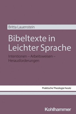 Britta Lauenstein - Bibeltexte in Leichter Sprache: Intentionen - Arbeitsweisen - Herausforderungen, Häftad