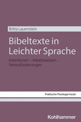 bokomslag Bibeltexte in Leichter Sprache: Intentionen - Arbeitsweisen - Herausforderungen