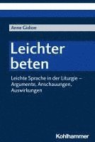 bokomslag Leichter Beten: Leichte Sprache in Der Liturgie - Argumente, Anschauungen, Auswirkungen