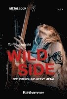 Wild Side: Sex, Drugs Und Heavy Metal 1