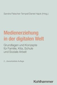bokomslag Medienerziehung in Der Digitalen Welt: Grundlagen Und Konzepte Fur Familie, Kita, Schule Und Soziale Arbeit