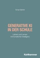 Sonja Gabriel - Generative KI in der Schule, Häftad