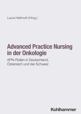 Laura Hellmuth - Advanced Practice Nursing in der Onkologie, Häftad
