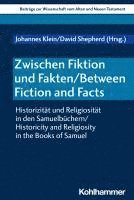 Zwischen Fiktion Und Fakten / Between Fiction and Facts: Geschichte Und Religion in Den Samuelbuchern / History and Religion in the Books of Samuel 1