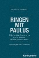 Ekkehard W. Stegemann, Esther Kobel - Ringen Mit Paulus: Ekkehard W. Stegemanns (Un-)Vollendeter Romerbriefkommentar, Häftad