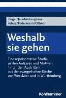 bokomslag Weshalb Sie Gehen: Eine Reprasentative Studie Zu Den Anlassen Und Motiven Hinter Den Austritten Aus Der Evangelischen Kirche Von Westfale