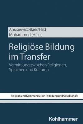 bokomslag Religiose Bildung Im Transfer: Vermittlung Zwischen Religionen, Sprachen Und Kulturen