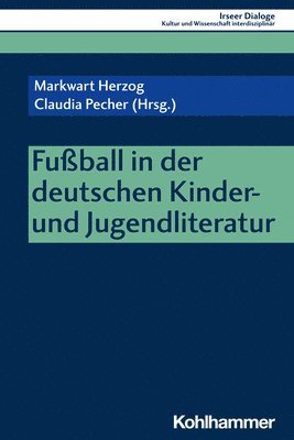 Markwart Herzog, Claudia Maria Pecher - Fußball in der deutschen Kinder- und Jugendliteratur, Häftad