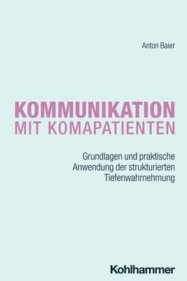 bokomslag Kommunikation Mit Komapatienten: Grundlagen Und Praktische Anwendung Der Strukturierten Tiefenwahrnehmung