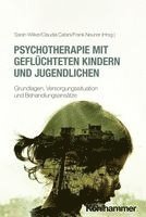 Psychotherapie Mit Gefluchteten Kindern Und Jugendlichen: Grundlagen, Versorgungssituation Und Behandlungsansatze