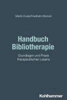 bokomslag Handbuch Bibliotherapie: Grundlagen Und PRAXIS Therapeutischen Lesens