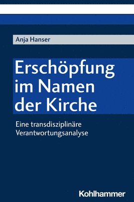 bokomslag Erschopfung Im Namen Der Kirche: Eine Transdisziplinare Verantwortungsanalyse