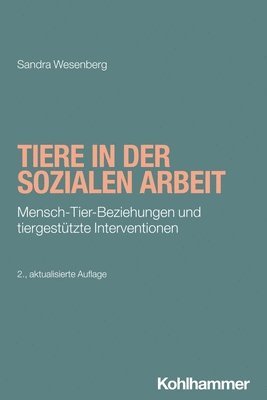 Sandra Wesenberg - Tiere in Der Sozialen Arbeit: Mensch-Tier-Beziehungen Und Tiergestutzte Interventionen, Häftad