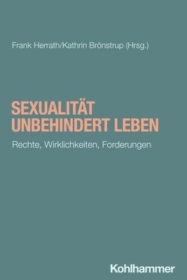 bokomslag Sexualitat Unbehindert Leben: Rechte, Wirklichkeiten, Forderungen