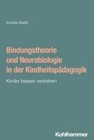 Andrea Beetz, Iris Aicher - Bindungstheorie Und Neurobiologie in Der Kindheitspadagogik: Kinder Besser Verstehen, Häftad