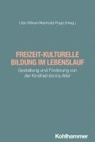 bokomslag Freizeit-Kulturelle Bildung Im Lebenslauf: Gestaltung Und Forderung Von Der Kindheit Bis Ins Alter