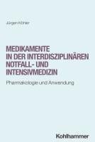 bokomslag Medikamente in Der Interdisziplinaren Notfall- Und Intensivmedizin: Pharmakologie Und Anwendung