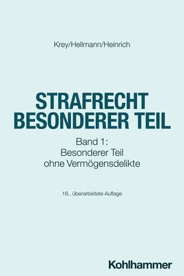 Strafrecht Besonderer Teil: Band 1: Besonderer Teil Ohne Vermogensdelikte