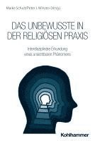 bokomslag Das Unbewusste in Der Religiosen PRAXIS: Interdisziplinare Erkundung Eines Unsichtbaren Phanomens