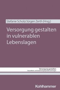 bokomslag Versorgung gestalten in vulnerablen Lebenslagen