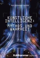 Kunstliche Intelligenz: Mythos Und Wahrheit 1