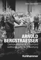 bokomslag Arnold Bergstraesser: Demokratischer Aufbruch Und Weltburgerliche Verantwortung