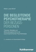 bokomslag Die Begleitende Psychotherapie Der Bezugspersonen: Theorien, Modelle Und Behandlungstechnik in Der Psychodynamischen Psychotherapie