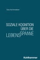 Gisa Aschersleben - Soziale Kognition über die Lebensspanne, Häftad
