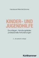 Kinder- Und Jugendhilfe: Grundlagen, Handlungsfelder, Professionelle Anforderungen 1