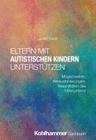 bokomslag Eltern Mit Autistischen Kindern Unterstutzen: Moglichkeiten, Herausforderungen, Absurditaten Des Hilfesystems