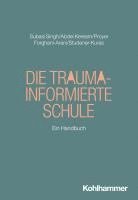 bokomslag Die Trauma-Informierte Schule: Ein Handbuch