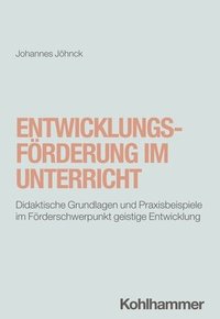 bokomslag Entwicklungsforderung Im Unterricht: Didaktische Grundlagen Und Praxisbeispiele Im Forderschwerpunkt Geistige Entwicklung