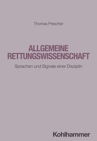 bokomslag Allgemeine Rettungswissenschaft: Sprachen Und Signale Einer Disziplin