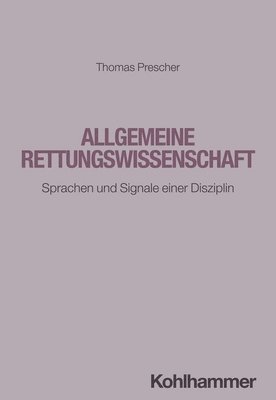 bokomslag Allgemeine Rettungswissenschaft: Sprachen Und Signale Einer Disziplin