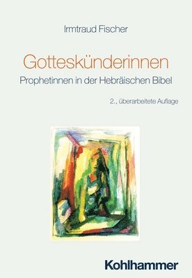 bokomslag Gotteskunderinnen: Prophetinnen in Der Hebraischen Bibel