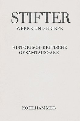 Wolfgang Fruhwald, Wolfgang Frühwald - Briefe Von Adalbert Stifter 1866-1868: Text, Apparat, Erlauterungen, Inbunden
