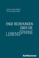 Janina Larissa Bühler, Tita Gonzalez Avilés - Enge Beziehungen über die Lebensspanne, Häftad
