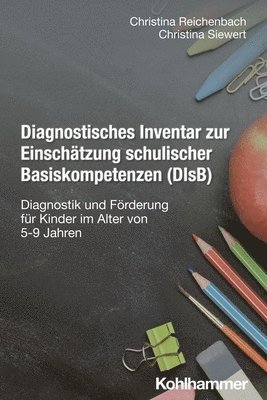 bokomslag Diagnostisches Inventar Zur Einschatzung Schulischer Basiskompetenzen (Disb): Diagnostik Und Forderung Fur Kinder Im Alter Von 5-9 Jahren