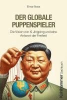 bokomslag Der Globale Puppenspieler: Die Vision Von XI Jingping Und Eine Antwort Der Freiheit