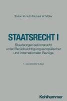 bokomslag Staatsrecht I: Staatsorganisationsrecht Unter Berucksichtigung Europaischer Und Internationaler Bezuge