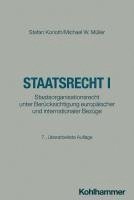 Staatsrecht I: Staatsorganisationsrecht Unter Berucksichtigung Europaischer Und Internationaler Bezuge 1