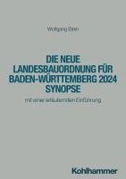 bokomslag Die Neue Landesbauordnung Fur Baden-Wurttemberg 2024 Synopse: Mit Einer Erlauternden Einfuhrung