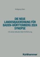 Wolfgang Stein - Die Neue Landesbauordnung Fur Baden-Wurttemberg 2025 Synopse: Mit Einer Erlauternden Einfuhrung, Häftad