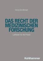 Georg Sandberger - Das Recht Der Medizinischen Forschung: Leitfaden Fur Die PRAXIS, Häftad
