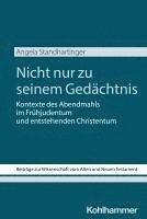 Angela Standhartinger - Nicht Nur Zu Seinem Gedachtnis: Kontexte Des Abendmahls Im Fruhjudentum Und Entstehenden Christentum, Häftad